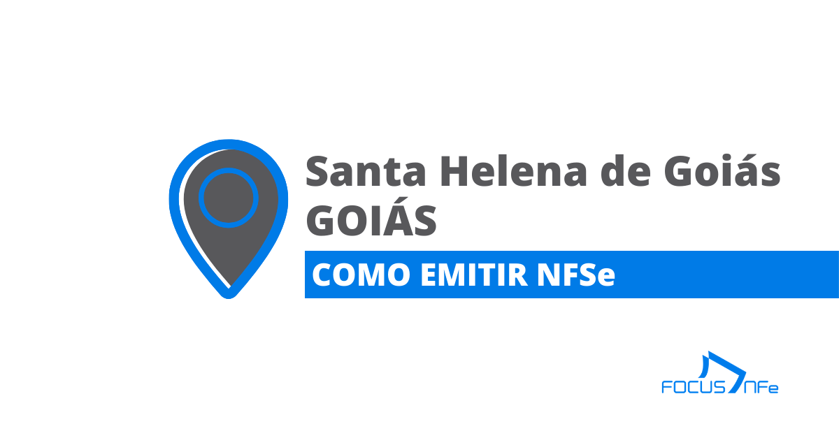 You are currently viewing Como emitir Nota Fiscal de Serviço (NFSe) em Santa Helena de Goiás – GO – API Focus NFe