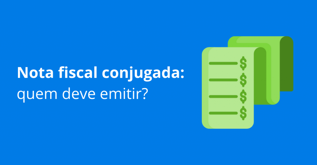 Nota Fiscal Conjugada Quem Deve Emitir Nfe Nfse E Nfce Rest Api Para Emiss O De Notas Fiscais