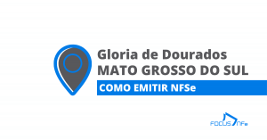 NFSe Gloria de Dourados MATO GROSSO DO SUL | Focus NFe