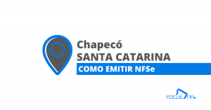 Como emitir nota fiscal de serviço (NFSe) em Chapecó - SC