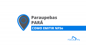Como emitir nota fiscal de serviço (NFSe) em Paraupebas - PA