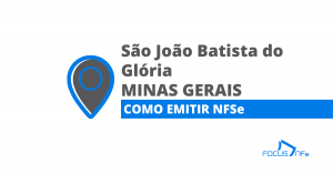 Como emitir nota fiscal de serviço (NFSe) em São João Batista do Glória - MG