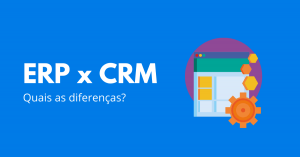 Qual a diferença entre ERP e CRM?