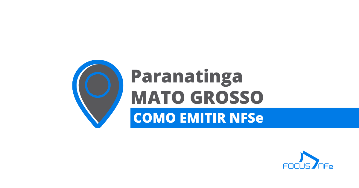 You are currently viewing Como emitir nota fiscal de serviço (NFSe) em Paranatinga – MT