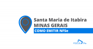 Como emitir nota fiscal de serviço (NFSe) em Santa Maria de Itabira - MG